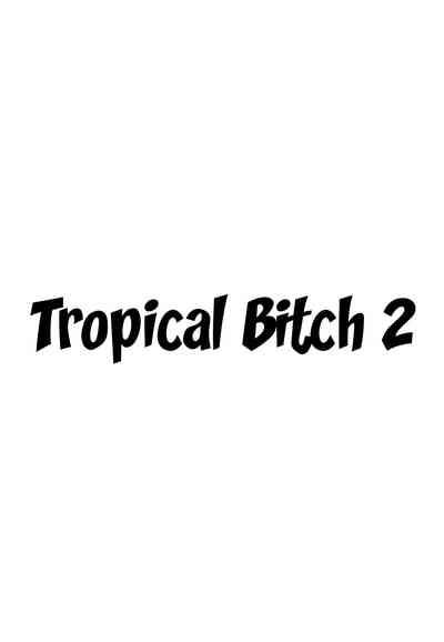 Tropical Bitch 2 8